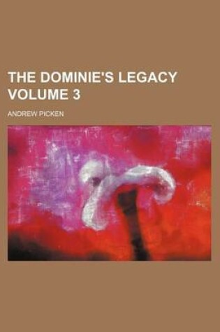 Cover of The Dominie's Legacy Volume 3