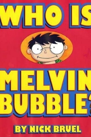 Cover of Who Is Melvin Bubble?