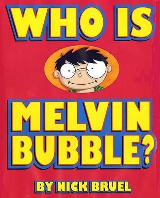 Book cover for Who Is Melvin Bubble?