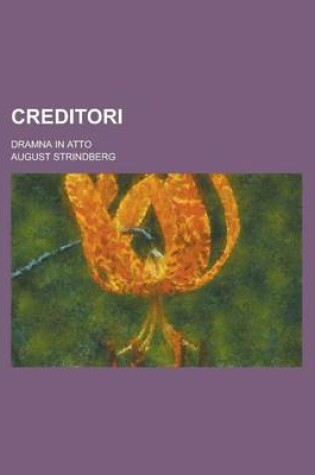 Cover of Creditori; Dramna in Atto