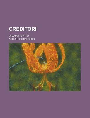 Book cover for Creditori; Dramna in Atto