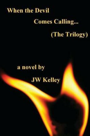 Cover of When the Devil Comes Calling... (the Trilogy)