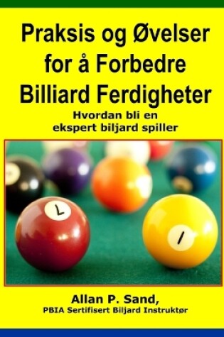 Cover of Praksis Og Ovelser for a Forbedre Billiard Ferdigheter