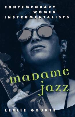 Book cover for Madame Jazz: Contemporary Women Instrumentalists