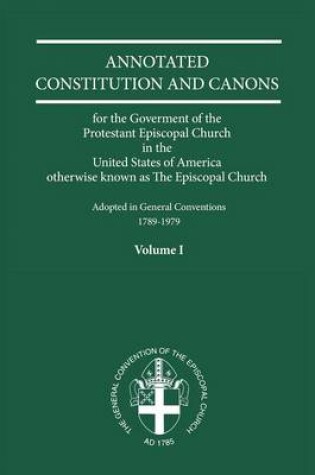 Cover of Annotated Constitutions and Canons Volume 1