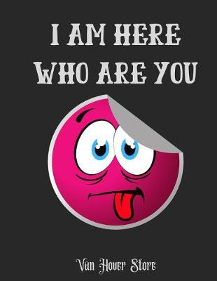 Book cover for I am here who are you