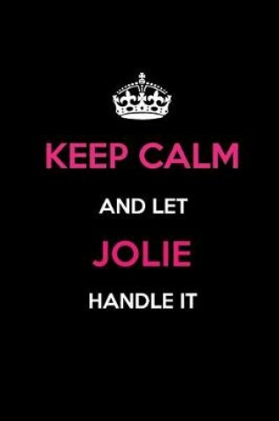 Cover of Keep Calm and Let Jolie Handle It