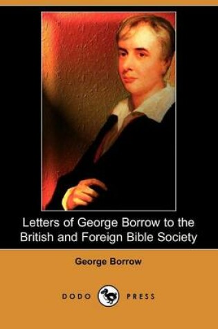 Cover of Letters of George Borrow to the British and Foreign Bible Society (Dodo Press)