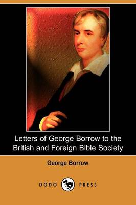 Book cover for Letters of George Borrow to the British and Foreign Bible Society (Dodo Press)