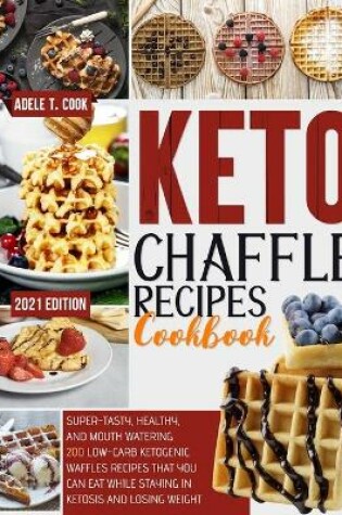 Cover of Keto Chaffle Recipes Cookbook 2021