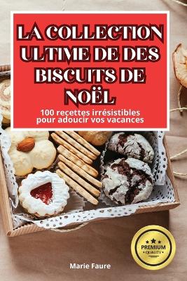 Book cover for La Collection Ultime de Des Biscuits de Noël