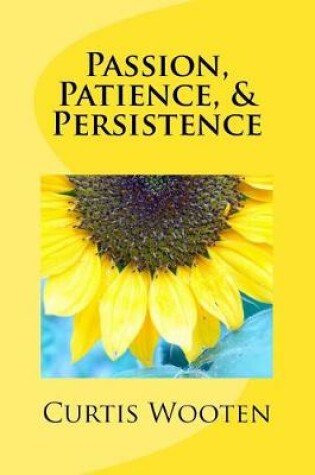 Cover of Passion, Patience, & Persistence