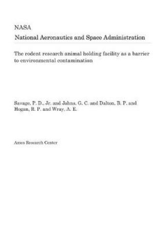 Cover of The Rodent Research Animal Holding Facility as a Barrier to Environmental Contamination