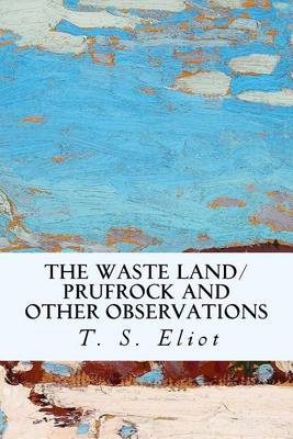 Book cover for The Waste Land/Prufrock and Other Observations