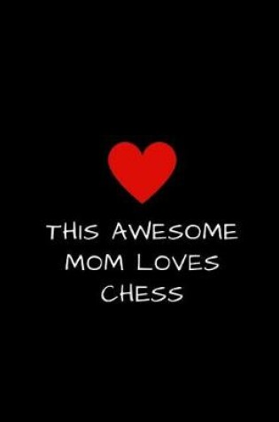 Cover of This Awesome Mom Loves Chess