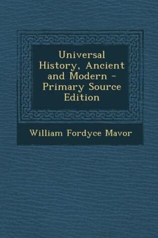 Cover of Universal History, Ancient and Modern - Primary Source Edition