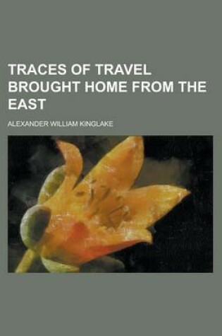 Cover of Traces of Travel Brought Home from the East