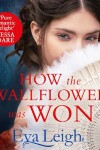 Book cover for How The Wallflower Was Won
