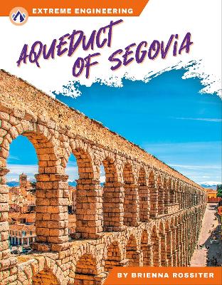 Book cover for Extreme Engineering: Aqueduct of Segovia