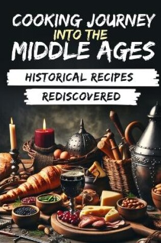 Cover of Cooking Journey into the Middle Ages