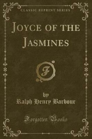 Cover of Joyce of the Jasmines (Classic Reprint)