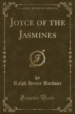 Book cover for Joyce of the Jasmines (Classic Reprint)
