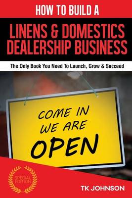 Book cover for How to Build a Linens & Domestics Dealership Business (Special Edition)