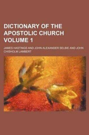 Cover of Dictionary of the Apostolic Church Volume 1