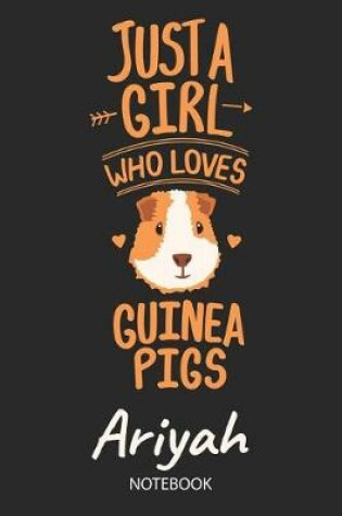 Cover of Just A Girl Who Loves Guinea Pigs - Ariyah - Notebook