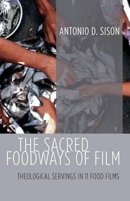 Cover of The Sacred Foodways of Film