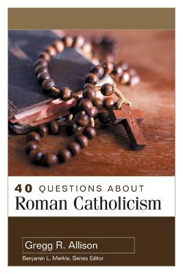 Book cover for 40 Questions about Roman Catholicism