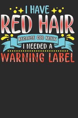 Book cover for I Have Red Hair Because God Knew I Needed a Warning Label