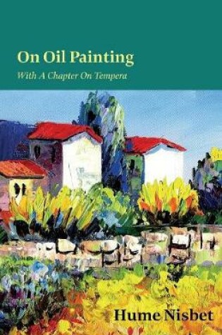 Cover of On Oil Painting - With A Chapter On Tempera