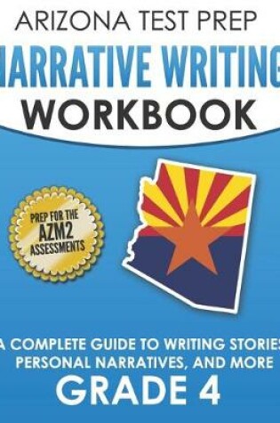 Cover of ARIZONA TEST PREP Narrative Writing Workbook Grade 4