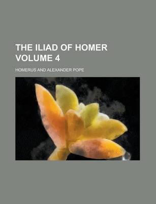 Book cover for The Iliad of Homer Volume 4