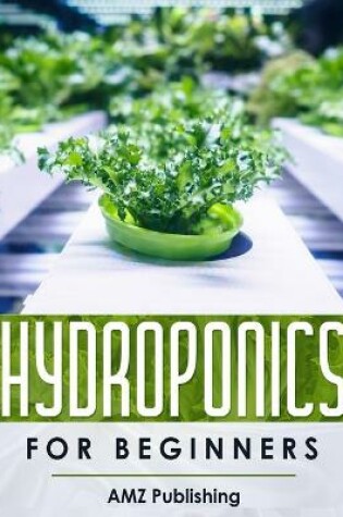 Cover of Hydroponics For Beginners