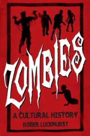 Cover of Zombies: A Cultural History