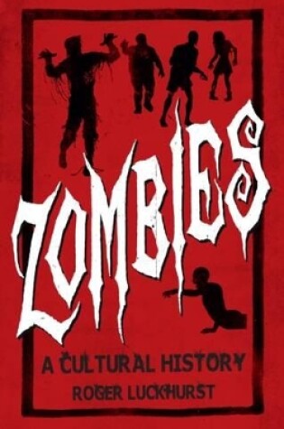 Cover of Zombies: A Cultural History
