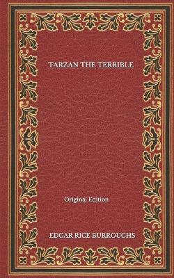 Book cover for Tarzan The Terrible - Original Edition