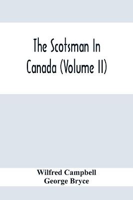 Book cover for The Scotsman In Canada (Volume Ii)