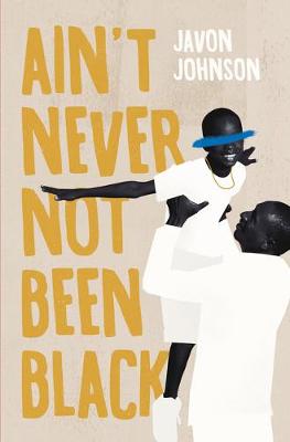 Cover of Ain't Never Not Been Black
