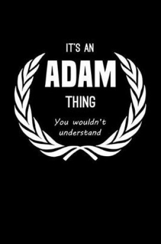 Cover of It's An Adam Thing, You Wouldn't Understand