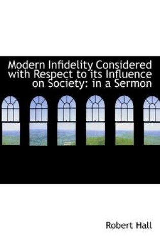 Cover of Modern Infidelity Considered with Respect to Its Influence on Society