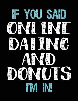 Cover of If You Said Online Dating And Donuts I'm In