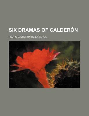 Book cover for Six Dramas of Calderon