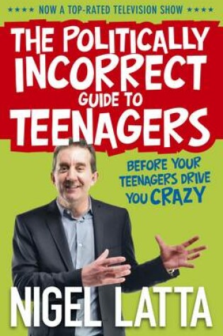 Cover of The Politically Incorrect Guide to Teenagers