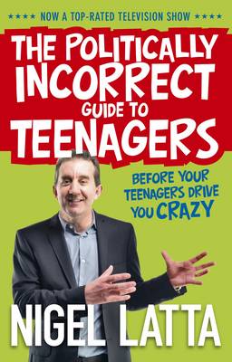 Book cover for The Politically Incorrect Guide to Teenagers