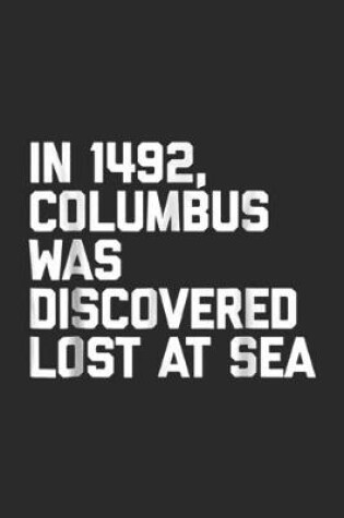 Cover of in 1492, columbus was discovered lost at sea