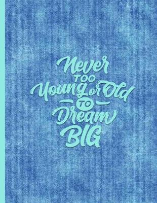 Book cover for Never too Young or Old to Dream Big