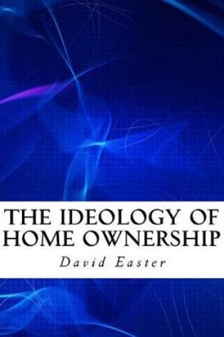 Cover of The Ideology of Home Ownership